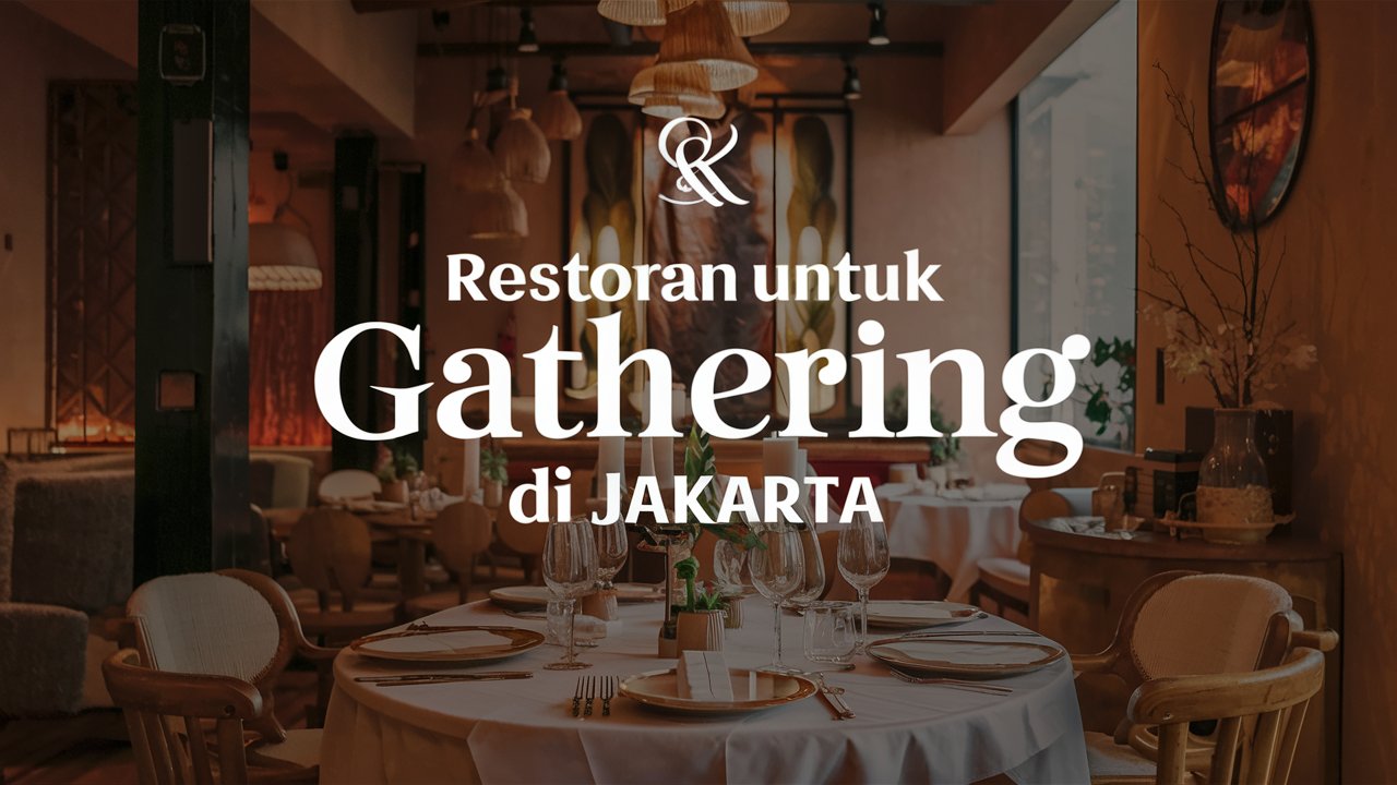 RestoranUntukGatheringdiJakarta