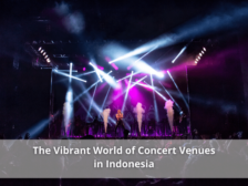 The Vibrant World of Concert Venues in Indonesia
